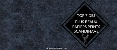 Top 7 des Plus Beaux Papiers Peints Scandinaves